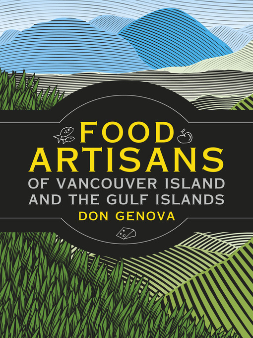 Title details for Food Artisans of Vancouver Island and the Gulf Islands by Don Genova - Available